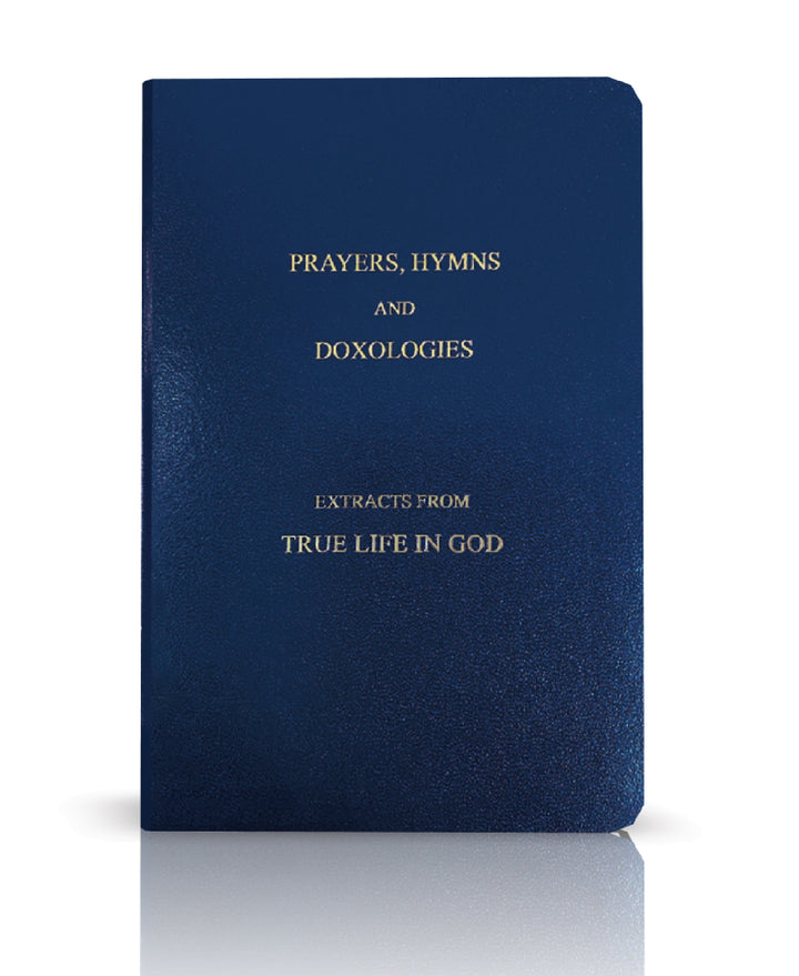 Prayers, Hymns & Doxologies; Extracts from True Life in God